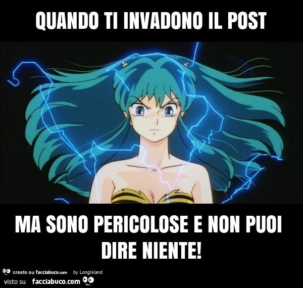 Quando ti invadono il post ma sono pericolose e non puoi dire niente