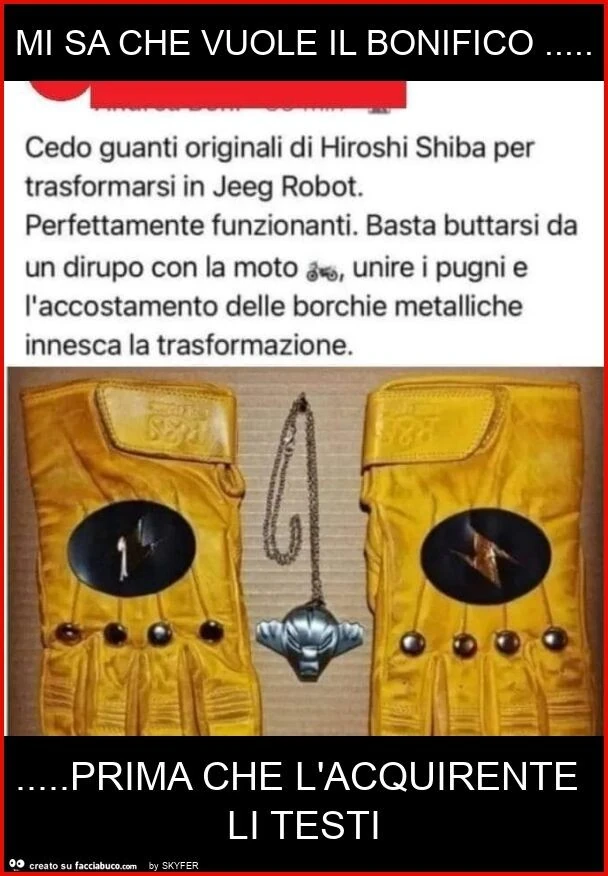 Mi sa che vuole il bonifico&hellip; prima che l'acquirente li testi