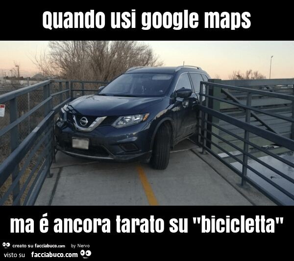 Quando usi google maps ma é ancora tarato su "bicicletta"