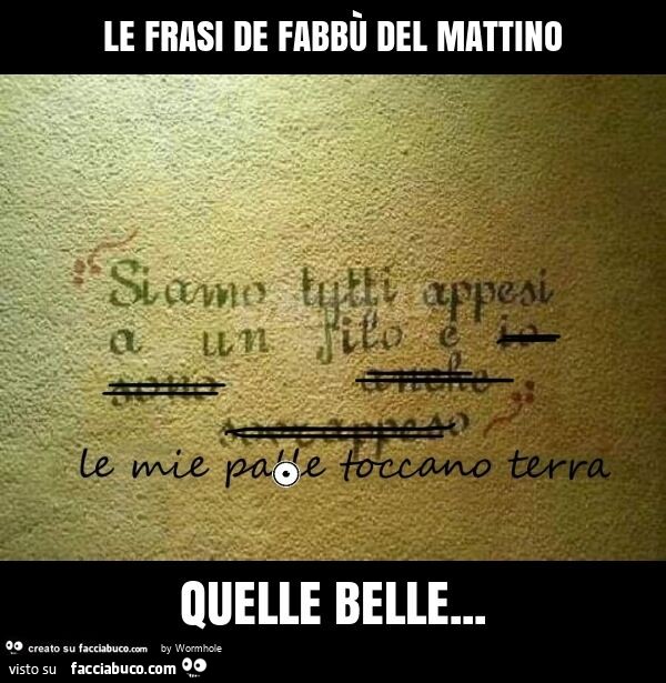 Le frasi de fabbù del mattino quelle belle