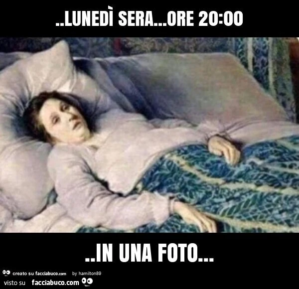 Lunedì sera… ore 20: 00. In una foto