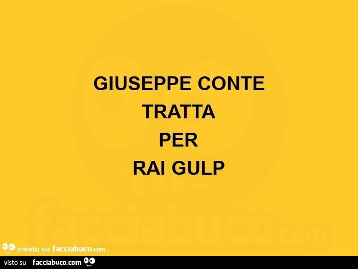 Giuseppe conte tratta per rai gulp