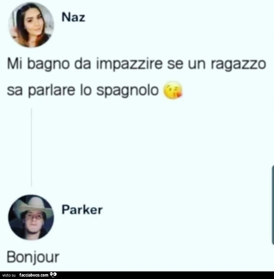 Mi bagno da impazzire se un ragazzo sa parlare lo spagnolo. Bonjour