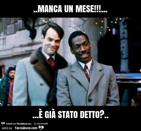 Manca un mese! … è già stato detto?