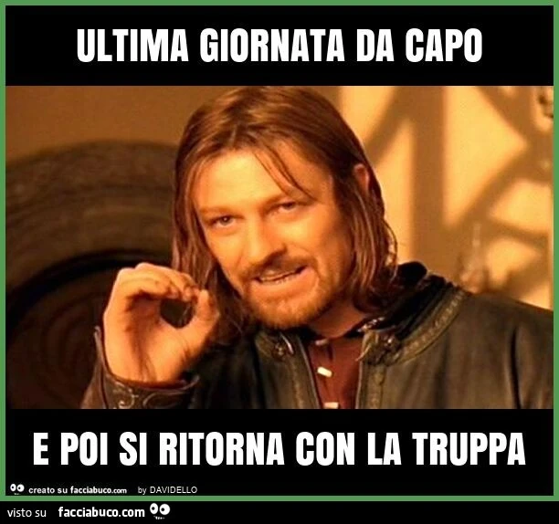 Ultima giornata da capo e poi si ritorna con la truppa