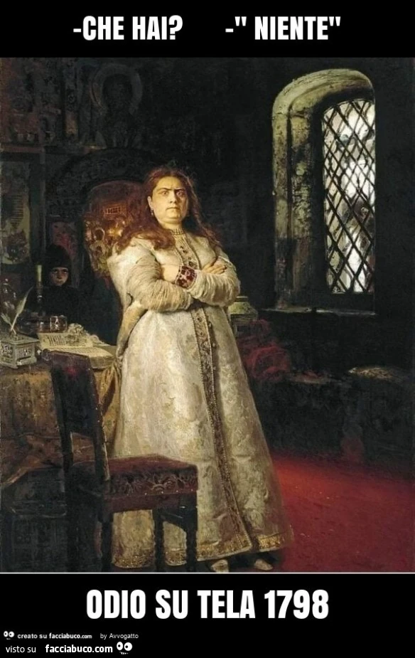 Che hai? -" Niente" odio su tela 1798