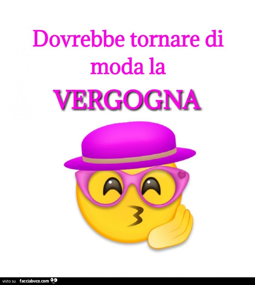 Dovrebbe tornare di moda la vergogna