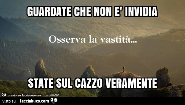 Guardate che non è invidia state sul cazzo veramente