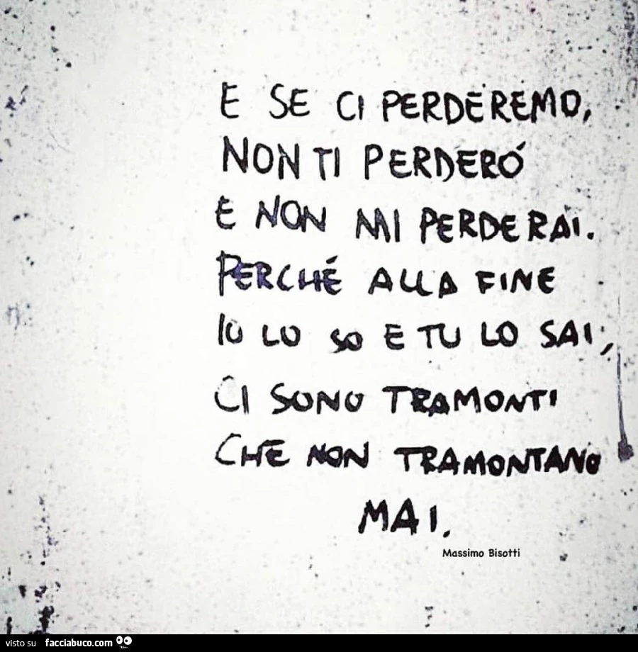 E se ci perderemo non perderò e non mi perderai