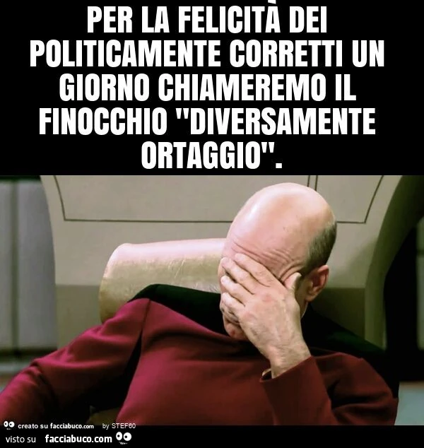 Per la felicità dei politicamente corretti un giorno chiameremo il finocchio "diversamente ortaggio"