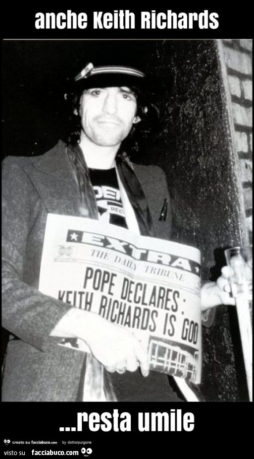 Anche keith richards… resta umile
