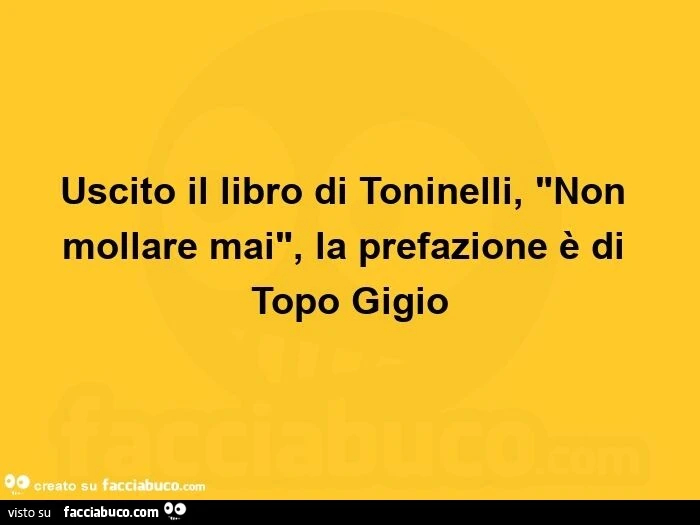 Uscito il libro di toninelli, "non mollare mai", la prefazione è di topo gigio