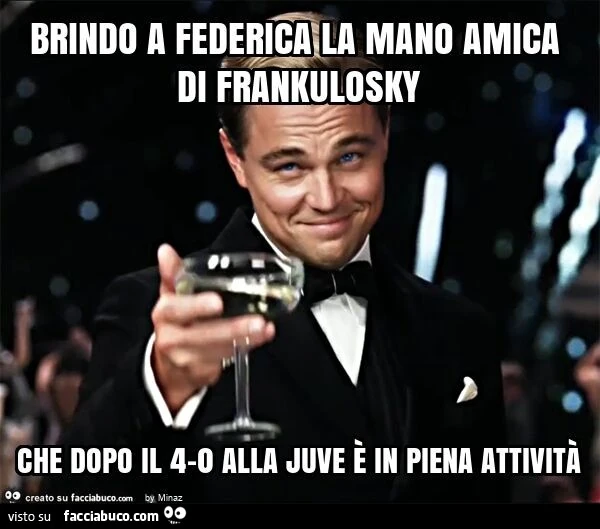 Brindo a federica la mano amica di frankulosky che dopo il 4-0 alla juve è in piena attività