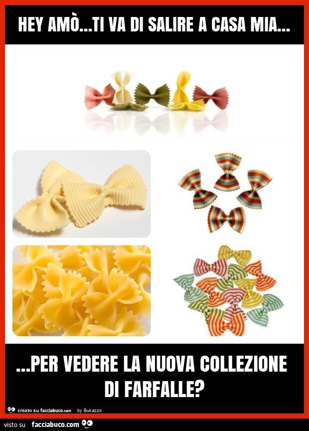 Hey amò&hellip; ti va di salire a casa mia&hellip; per vedere la nuova collezione di farfalle?
