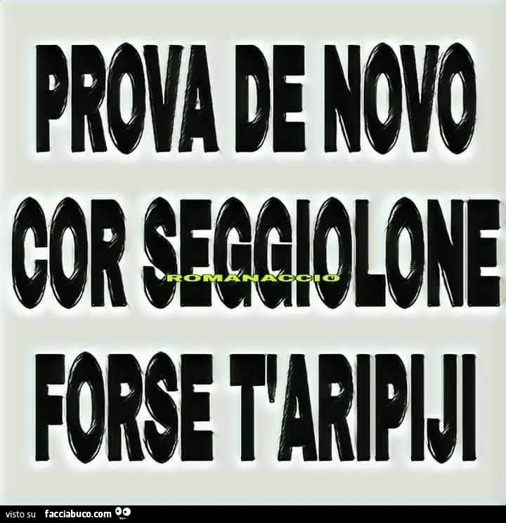 Prova de novo cor seggiolone forse t'aripiji