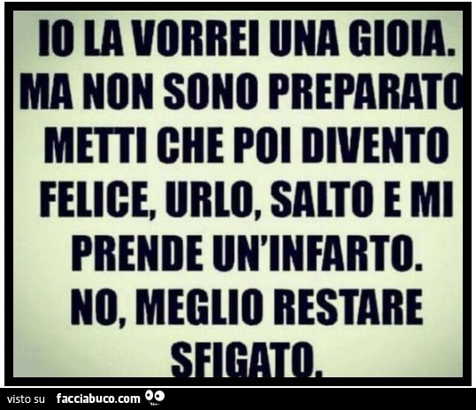 Mai una gioia