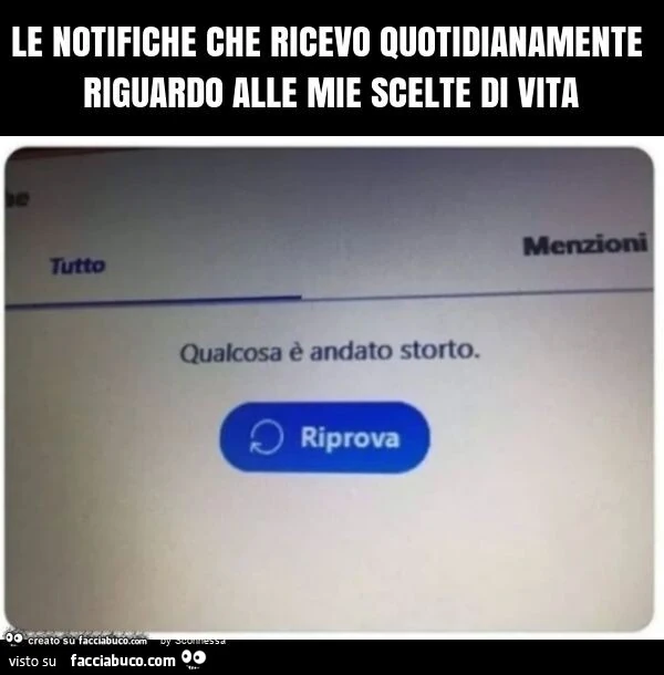 Le notifiche che ricevo quotidianamente riguardo alle mie scelte di vita