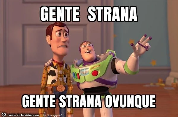 Gente strana gente strana ovunque