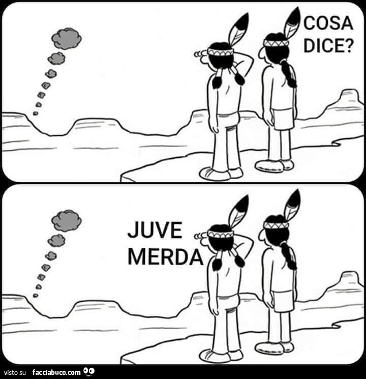 Segnali di fumo. Cosa dice? Juve merda