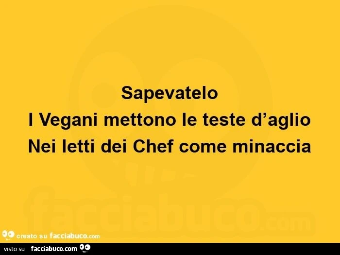 Sapevatelo i vegani mettono le teste d'aglio nei letti dei chef come minaccia 