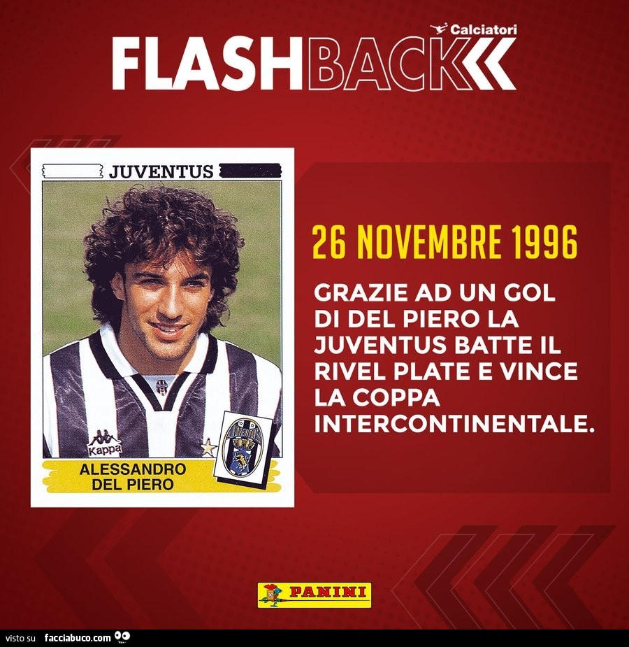 26 novembre 1996 grazie ad un gol di del piero la juventus batte il rivel plate e vince la coppa intercontinentale