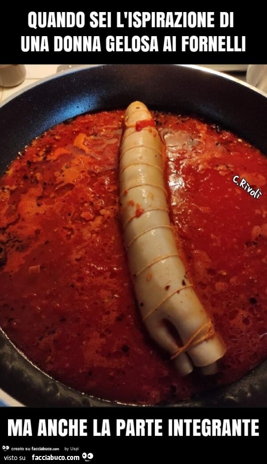 Quando sei l'ispirazione di una donna gelosa ai fornelli ma anche la parte integrante