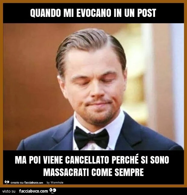 Quando mi evocano in un post ma poi viene cancellato perché si sono massacrati come sempre